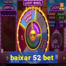 baixar 52 bet